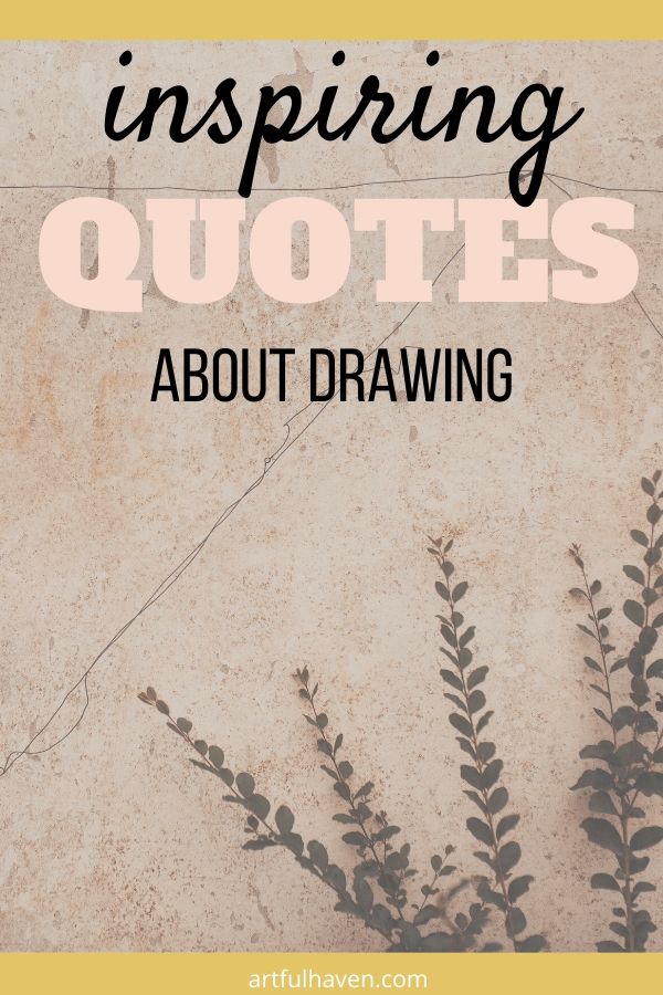 33 Drawing Quotes to Inspire Your Art Journal Pages Artful Haven