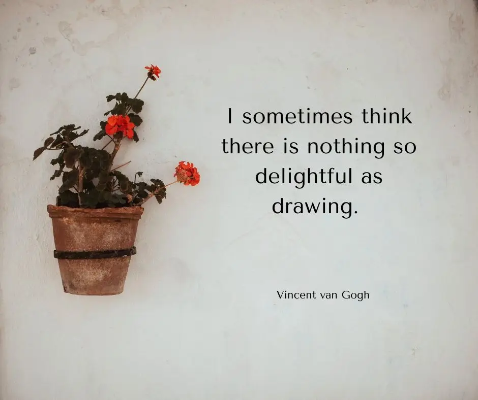 quote about drawing van gogh