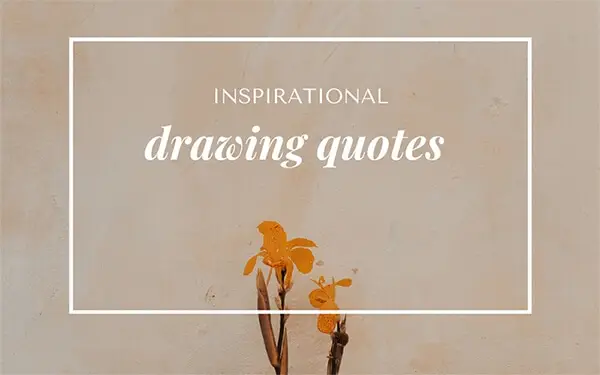 inspirational drawing quotes
