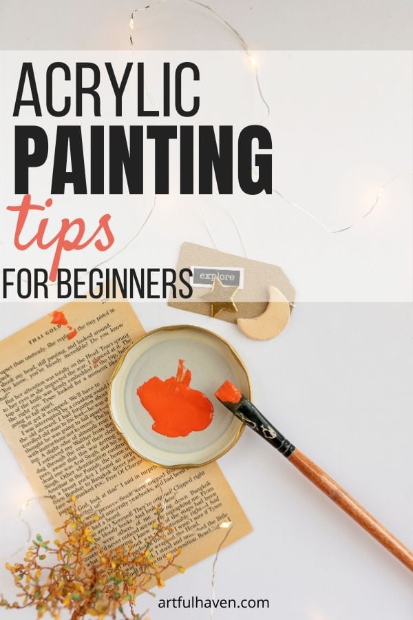 ACRYLIC PAINTING TIPS FOR BEGINNERS
